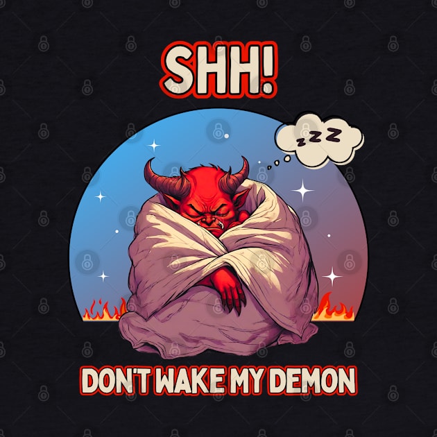 SHH! Don't Wake My Demon by Kenny The Bartender's Tee Emporium